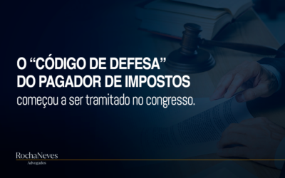 O “CÓDIGO DE DEFESA” DO PAGADOR DE IMPOSTOS COMEÇOU A SER TRAMITADO NO CONGRESSO