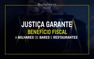 JUSTIÇA GARANTE BENEFÍCIO FISCAL A MILHARES DE BARES E RESTAURANTES